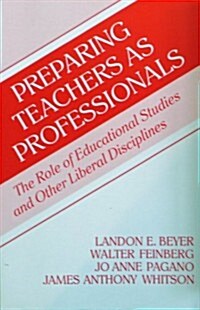 Preparing Teachers As Professionals (Paperback, Reprint)