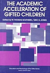 The Academic Acceleration of Gifted Children (Paperback)