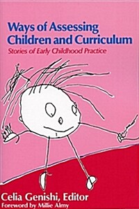 Ways of Assessing Children and Curriculum: Stories of Early Childhood Practice (Paperback)