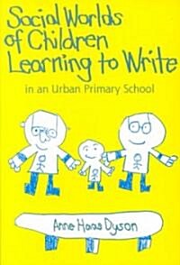 Social Worlds of Children Learning to Write in an Urban Primary School (Paperback)