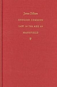 English Common Law in the Age of Mansfield (Hardcover)