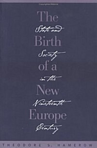 The Birth of a New Europe: State and Society in the Nineteenth Century (Paperback)