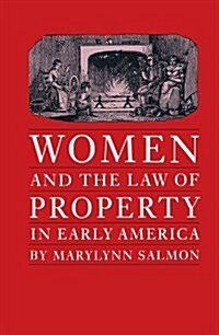 Women and the Law of Property in Early America (Paperback)