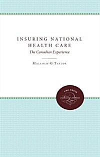 Insuring National Health Care: The Canadian Experience (Paperback)