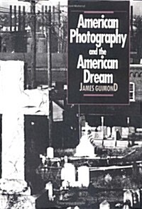 American Photography and the American Dream (Paperback)