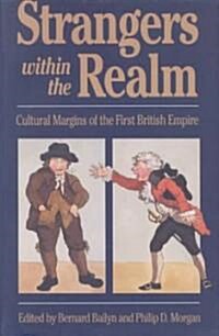 Strangers Within the Realm: Cultural Margins of the First British Empire (Paperback)