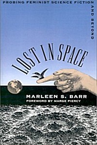 Lost in Space: Probing Feminist Science Fiction and Beyond (Paperback)