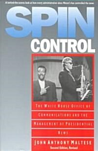 Spin Control: The White House Office of Communications and the Management of Presidential News (Paperback, 2, Revised)