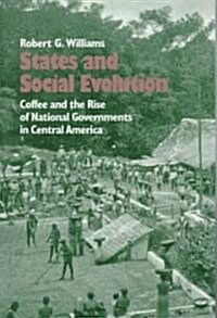 States and Social Evolution: Coffee and the Rise of National Governments in Central America (Paperback)