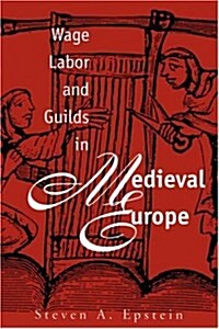 Wage Labor and Guilds in Medieval Europe (Paperback)