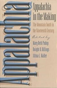 Appalachia in the Making: The Mountain South in the Nineteenth Century (Paperback, 4)