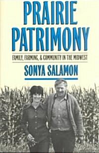 Prairie Patrimony: Family, Farming, and Community in the Midwest (Paperback)