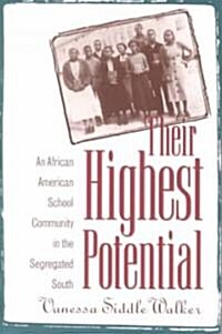 Their Highest Potential: An African American School Community in the Segregated South (Paperback)