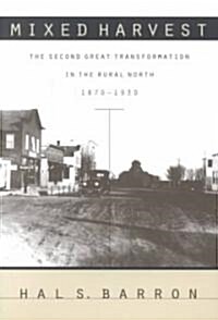 Mixed Harvest: The Second Great Transformation in the Rural North, 1870-1930 (Paperback)