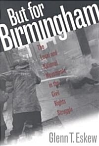 But for Birmingham: The Local and National Movements in the Civil Rights Struggle (Paperback)