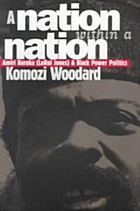 A Nation Within a Nation: Amiri Baraka (LeRoi Jones) and Black Power Politics (Paperback)