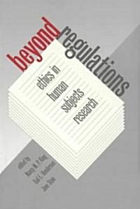 Beyond Regulations: Ethics in Human Subjects Research (Paperback)