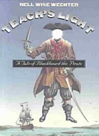 Teach S Light: A Tale of Blackbeard the Pirate (Paperback)