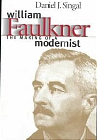 William Faulkner: The Making of a Modernist (Paperback, Revised)