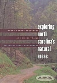 Exploring North Carolinas Natural Areas: Parks, Nature Preserves, and Hiking Trails (Paperback)