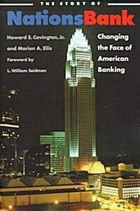 The Story of NationsBank: Changing the Face of American Banking (Paperback)