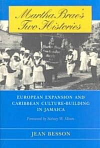 Martha Braes Two Histories: European Expansion and Caribbean Culture-Building in Jamaica (Paperback)