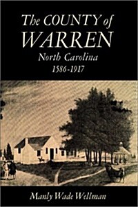 The County of Warren, North Carolina, 1586-1917 (Paperback)