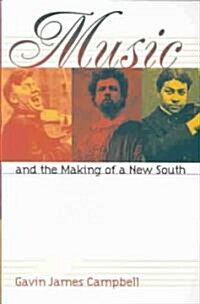 Music and the Making of a New South (Paperback)