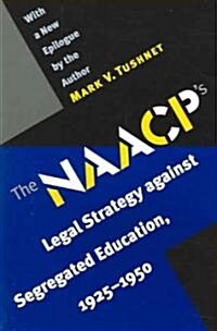 The NAACPs Legal Strategy Against Segregated Education, 1925-1950 (Paperback)