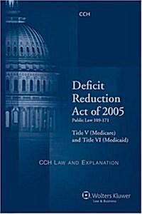 Deficit Reduction Act of 2005 Title V (Medicare) and Title VI (Medicare) Law and Explanation (Paperback)