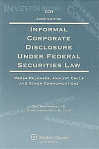 Informal Corporate Disclosure Under Federal Securities Law; 2009 (Paperback)