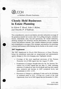 Closely Held Businesses in Estate Planning, 2007 Supplement (Unbound, Supplement)