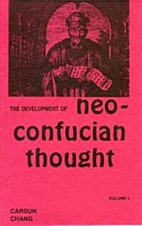 The Development of Neo-Confucian Thought (Paperback)