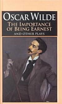 The Importance of Being Earnest and Other Plays (School & Library Binding)