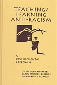 Teaching/Learning Anti-Racism: A Developmental Approach (Hardcover)