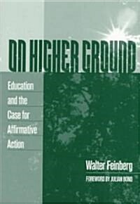 On Higher Ground: Education and the Case for Affirmative Action (Paperback)