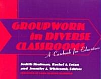 Groupwork in Diverse Classrooms: A Casebook (Paperback)