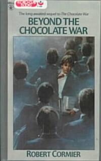 Beyond the Chocolate War (Prebind)