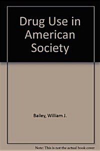 Drug Use in American Society (Paperback, 3RD)