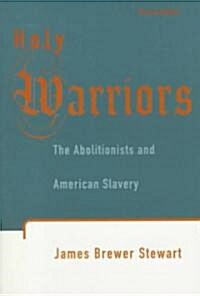 Holy Warriors: The Abolitionists and American Slavery (Paperback, Revised)
