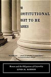 No Constitutional Right to Be Ladies: Women and the Obligations of Citizenship (Paperback)