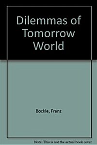 Dilemmas of Tomorrow World (Hardcover)