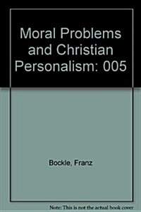 Moral Problems and Christian Personalism (Hardcover)