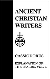 53. Cassiodorus, Vol. 3: Explanation of the Psalms (Hardcover)