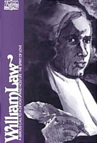 [중고] William Law: A Serious Call to a Devout and Holy Life, the Spirit of Love (Paperback)