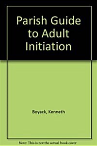 A Parish Guide to Adult Initiation (Paperback)