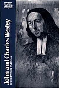 John and Charles Wesley: Selected Prayers, Hymns, Journal Notes, Sermons, Letters and Treatises (Paperback)