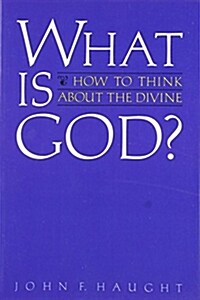 What Is God?: How to Think about the Divine (Paperback)