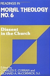 Dissent in the Church (No. 6 ): Readings in Moral Theology No. 6 (Paperback)
