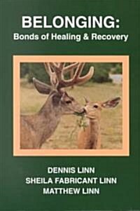 Belonging: Bonds of Healing and Recovery (Paperback)